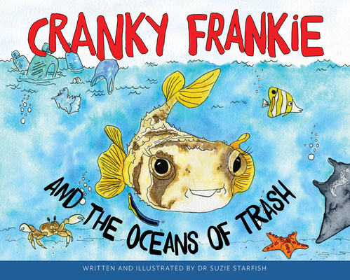 Cranky Frankie and the Oceans of Trash - Sue Pillans