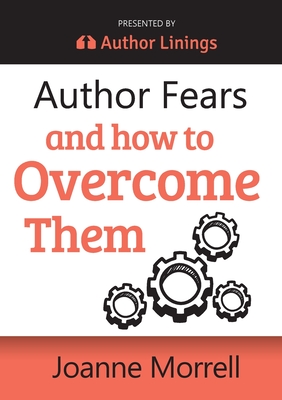 Author Fears and How to Overcome Them - Joanne Morrell
