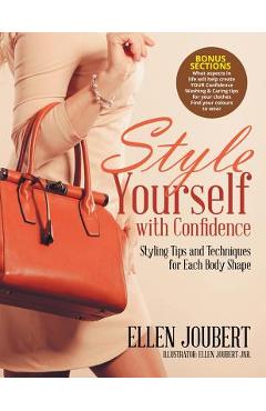 Coperta cărții 'Style Yourself with Confidence: Styling Tips and Techniques for Each Body Shape - Ellen Joubert'