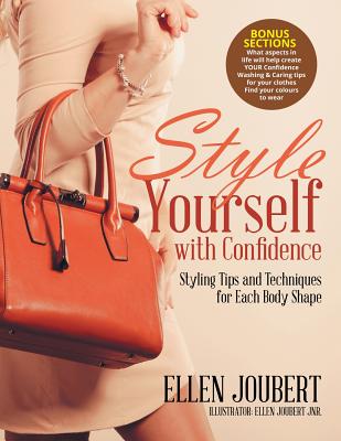 Coperta cărții 'Style Yourself with Confidence: Styling Tips and Techniques for Each Body Shape - Ellen Joubert'