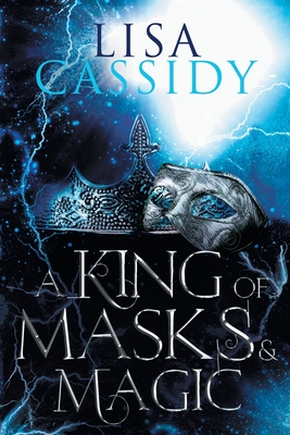 A King of Masks and Magic - Lisa Cassidy