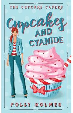 Coperta cărții 'Cupcakes and Cyanide - Polly Holmes'