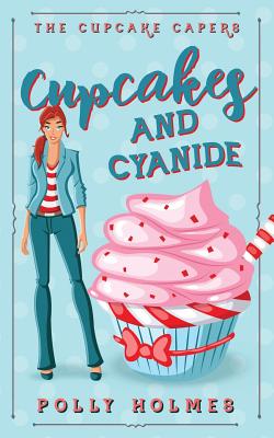 Coperta cărții 'Cupcakes and Cyanide - Polly Holmes'
