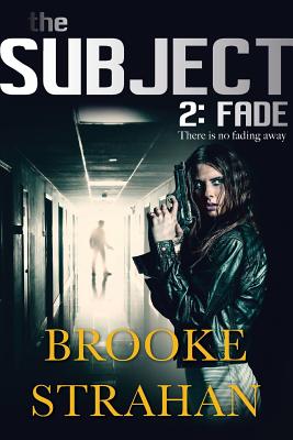 The Subject 2: Fade - Brooke Strahan