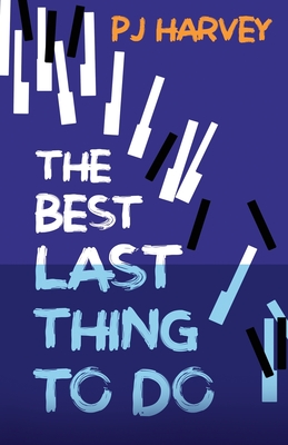 The Best Last Thing to Do - P. J. Harvey