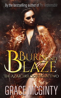 Burn And Blaze: The Azar Trilogy: Book Two - Grace Mcginty