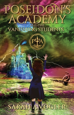 Poseidon's Academy and the Vanishing Students - Sarah A. Vogler