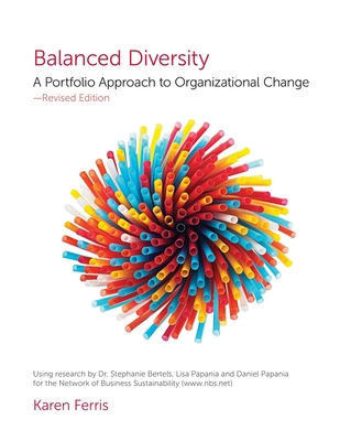 Balanced Diversity: A Portfolio Approach to Organizational Change - Karen Ferris