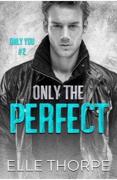 Only the Perfect - Elle Thorpe