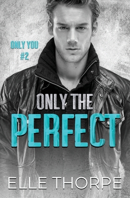Only the Perfect - Elle Thorpe