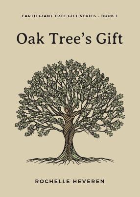 Oak Tree's Gift - Rochelle Heveren