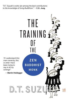 The Training of the Zen Buddhist Monk - Daisetz Teitaro Suzuki