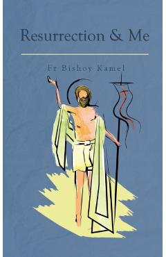 Resurrection and Me - Bishoy Kamel