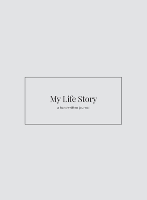 My Life Story: a handwritten journal - Mauger Shaela
