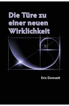 Coperta cărții 'Die Türe zu einer neuen Wirklichkeit - Eric N. Dowsett'