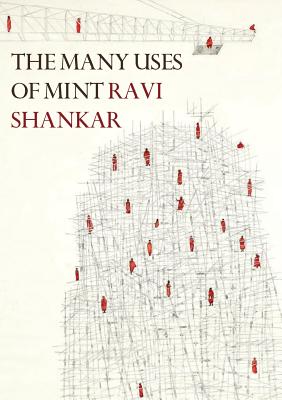 Coperta cărții 'The Many Uses of Mint: New and Selected Poems 1998-2018 - Ravi Shankar'