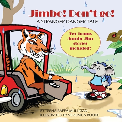 Jimbo! Don't go!: A stranger danger tale - Teena Raffa-mulligan