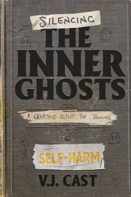 Silencing the Inner Ghosts: A Creative Outlet for Tackling Self-Harm - Vj Cast