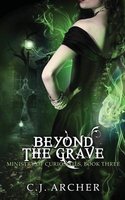 Beyond the Grave - C. J. Archer