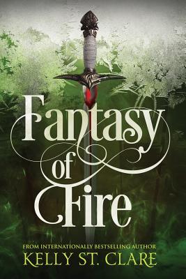 Fantasy of Fire - Kelly St Clare