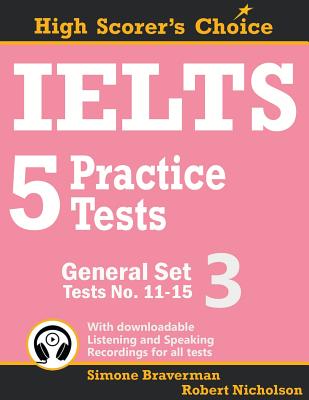 IELTS 5 Practice Tests, General Set 3: Tests No. 11-15 - Simone Braverman