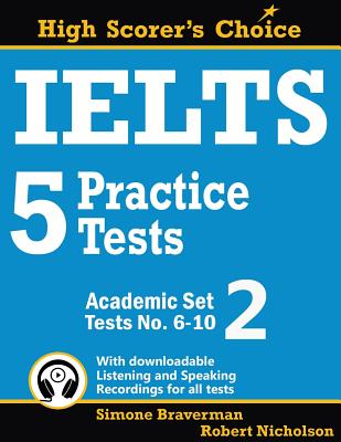 IELTS 5 Practice Tests, Academic Set 2: Tests No. 6-10 - Simone Braverman