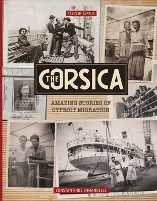 The Corsica: Amazing Stories of Cypriot Migration - Constantinos Emmanuelle