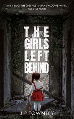 The Girls Left Behind: A post-apocalyptic zombie thriller - J. P. Townley