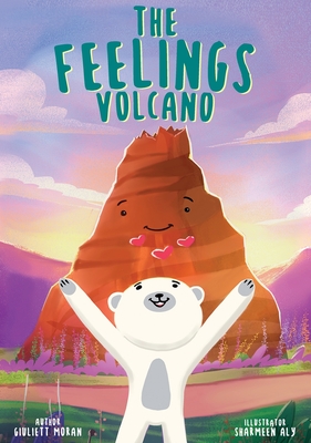 The Feelings Volcano - Giuliett Moran