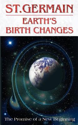 Earth's Birth Changes - St Germain