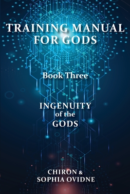 Training Manual for Gods, Book Three: Ingenuity of the Gods - Chiron