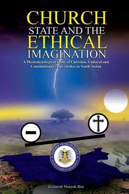 Coperta cărții 'Church, State & t h e E t h i c a l Imagination: A Phenomenological Study of Christian, Cultural and Constitutional'