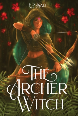 The Archer Witch - E. P. Bali