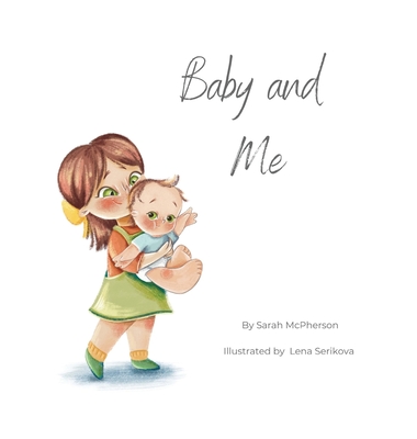 Baby and Me - Big Sister Version - Sarah Mcpherson