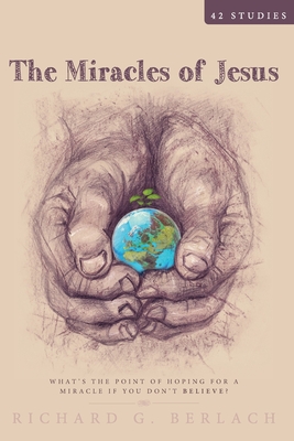 The Miracles of Jesus - Richard Berlach