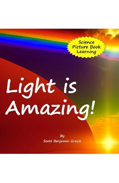Coperta cărții 'Light is Amazing! - Scott Benjamin Gracie'