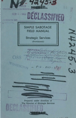 Simple Sabotage Field Manual: Strategic Services (Provisional) - Office Of Strategic Services