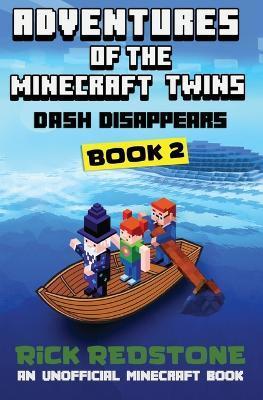 Dash Disappears: An Unofficial Minecraft Book - Rick Redstone
