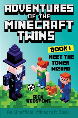 Meet the Tower Wizard: An Unofficial Minecraft Book - Rick Redstone
