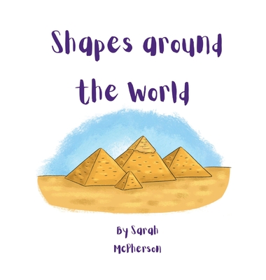 Shapes around the World - Sarah Mcpherson