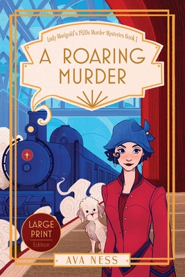 A Roaring Murder (Lady Marigold's 1920s Murder Mysteries Book 1) - Ava Ness