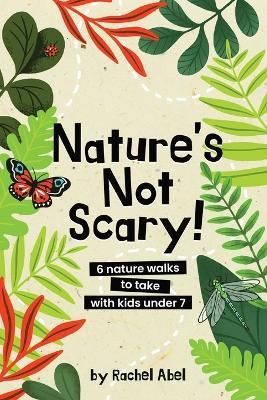 Nature's not scary: 6 nature walks to take with kids under 7 - Rachel Abel