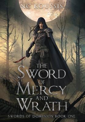 The Sword of Mercy and Wrath - N. C. Koussis