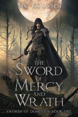 The Sword of Mercy and Wrath - N. C. Koussis