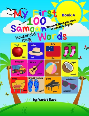 My First 100 Samoan Household Item Words - Book 4 - Vaoese Kava