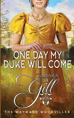 Coperta cărții 'One Day my Duke Will Come - Tamara Gill'