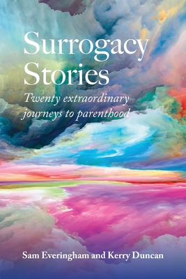 Coperta cărții 'Surrogacy Stories: Twenty Extraordinary Journeys to Parenthood - Sam G. Everingham'