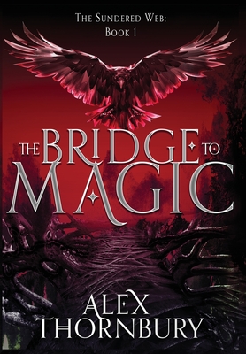 The Bridge to Magic - Alex Thornbury