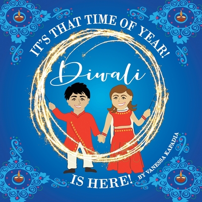 It's That Time of Year! Diwali is Here! - Vanessa Kapadia