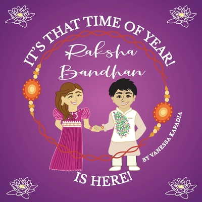 It's That Time of Year! Raksha Bandhan is Here! - Vanessa Kapadia